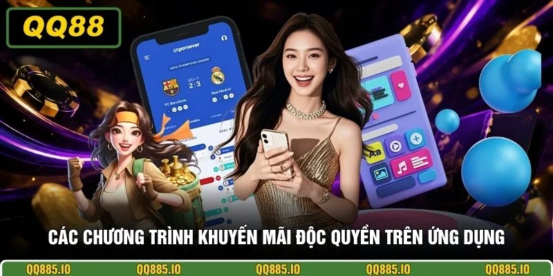 Các chương trình khuyến mãi độc quyền trên ứng dụng