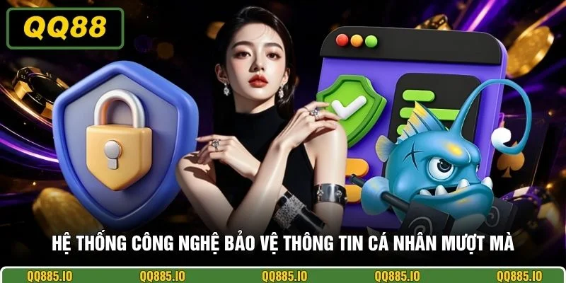 Hệ thống công nghệ bảo vệ thông tin cá nhân mượt mà