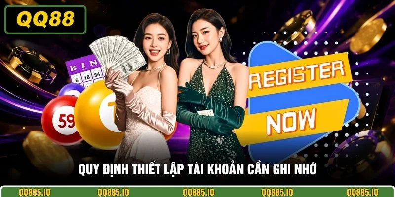 Quy định thiết lập tài khoản cần ghi nhớ